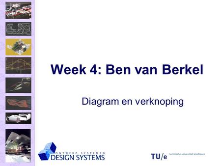 Week 4: Ben van Berkel Diagram en verknoping.