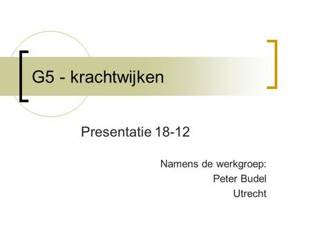 Presentatie Namens de werkgroep: Peter Budel Utrecht