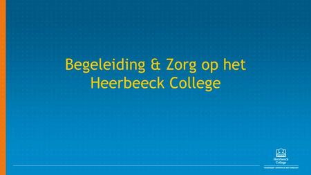 Begeleiding & Zorg op het Heerbeeck College