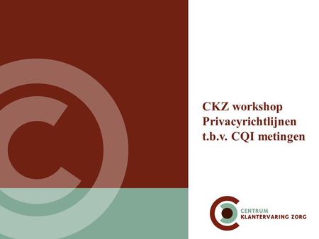 CKZ workshop Privacyrichtlijnen t.b.v. CQI metingen.