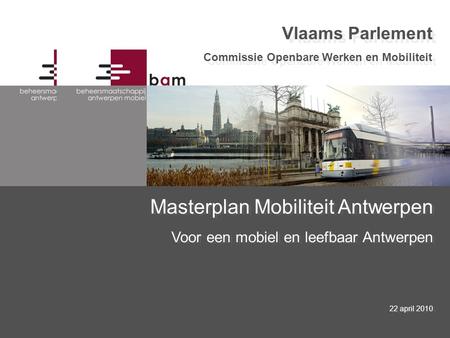Click to add title Click to add subtitle Vlaams Parlement Commissie Openbare Werken en Mobiliteit Vlaams Parlement Commissie Openbare Werken en Mobiliteit.
