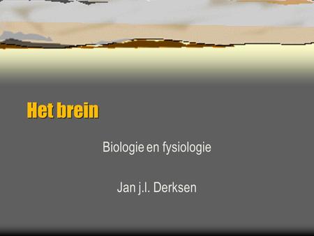 Biologie en fysiologie Jan j.l. Derksen