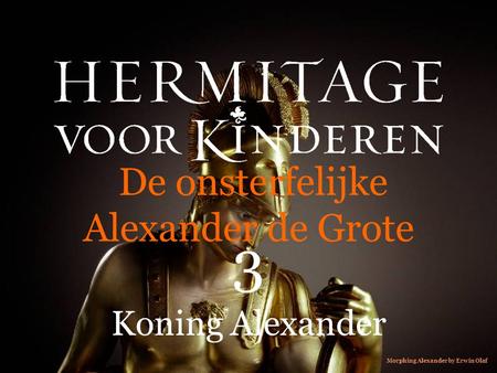 De onsterfelijke Alexander de Grote