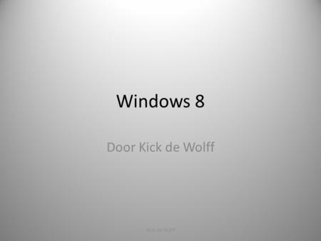 Windows 8 Door Kick de Wolff 11-09-121Kick de Wolff.