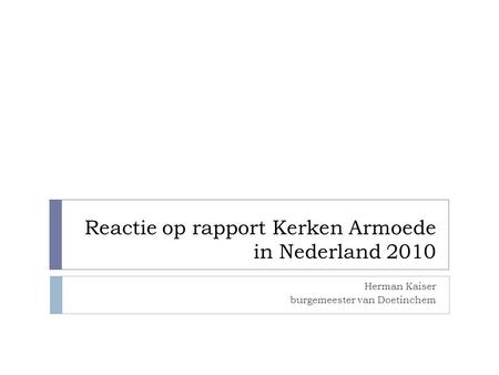 Reactie op rapport Kerken Armoede in Nederland 2010 Herman Kaiser burgemeester van Doetinchem.