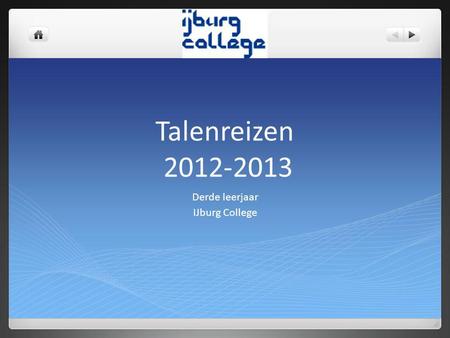 Talenreizen 2012-2013 Derde leerjaar IJburg College.