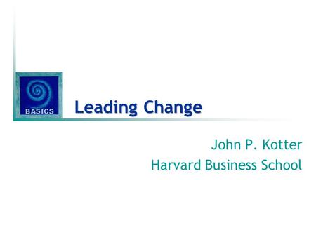 John P. Kotter Harvard Business School