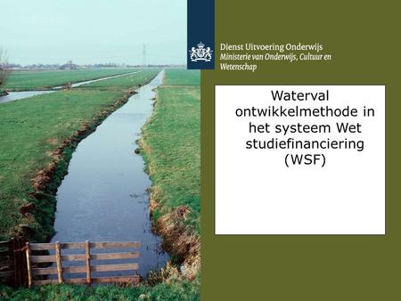 Waterval ontwikkelmethode in het systeem Wet studiefinanciering (WSF)