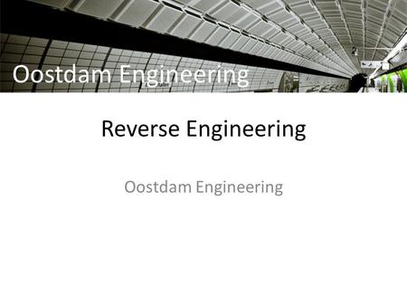 Oostdam Engineering Reverse Engineering Oostdam Engineering.