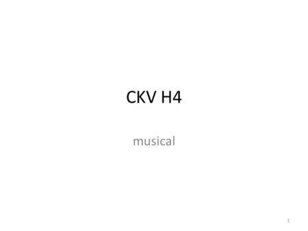 CKV H4 musical.