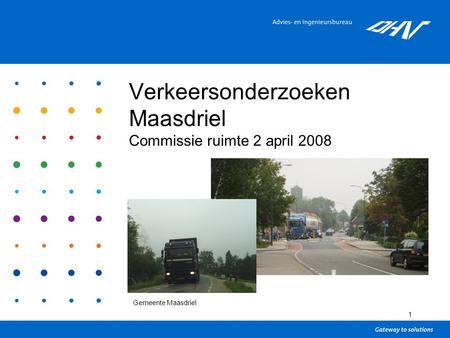 1 Verkeersonderzoeken Maasdriel Commissie ruimte 2 april 2008 Gemeente Maasdriel.