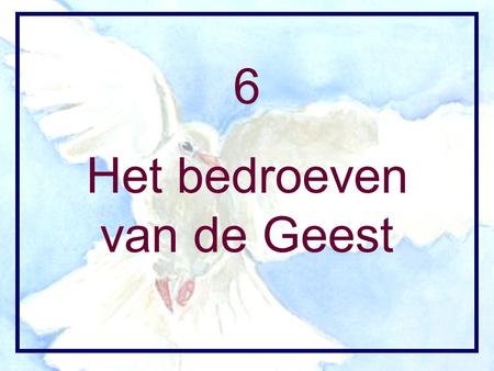 Het bedroeven van de Geest