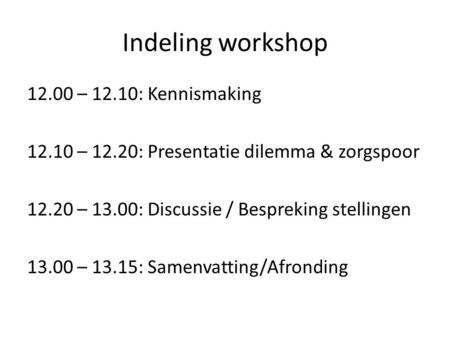 Indeling workshop – 12.10: Kennismaking