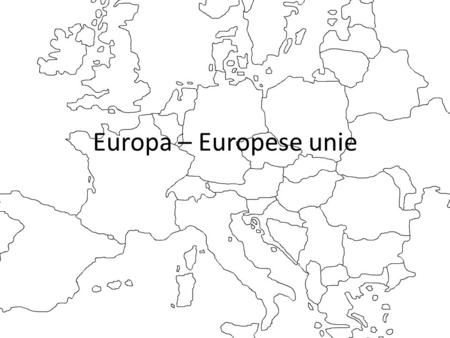 Europa – Europese unie. KEN JE LANDEN ?! België A C D E B F G H is geen van de andere letters.