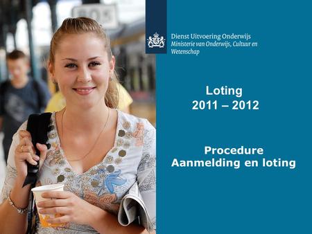 Loting 2011 – 2012 Procedure Aanmelding en loting.