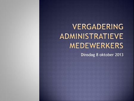 Dinsdag 8 oktober 2013.  Toelatingsvoorwaarden Lager Onderwijs  Nu ook geldig : bewijs van genoten Nederlandstalig onderwijs in de wereld.  Taalproef.