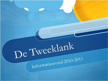 De Tweeklank Informatieavond 2010-2011. Programma Algemene informatie op schoolniveau; profilering 1 e ronde praktische informatie in de groepen 2 e ronde.