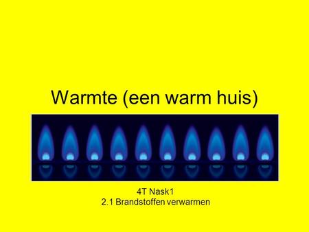 4T Nask1 2.1 Brandstoffen verwarmen