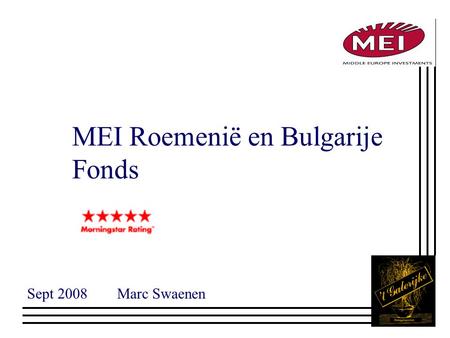 MEI Roemenië en Bulgarije Fonds Sept 2008Marc Swaenen.
