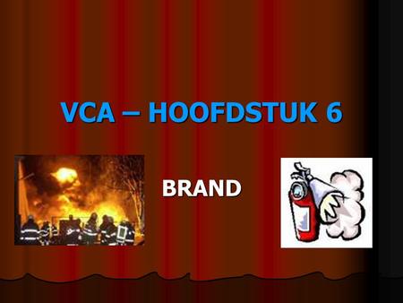 VCA – HOOFDSTUK 6 BRAND.