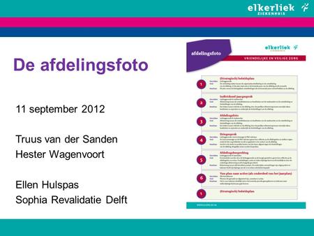 De afdelingsfoto 11 september 2012 Truus van der Sanden Hester Wagenvoort Ellen Hulspas Sophia Revalidatie Delft.
