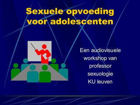 Sexuele opvoeding voor adolescenten Een audiovisuele workshop van professor sexuologie KU leuven.