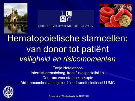 Tanja Netelenbos Internist-hematoloog, transfusiespecialist i.o.