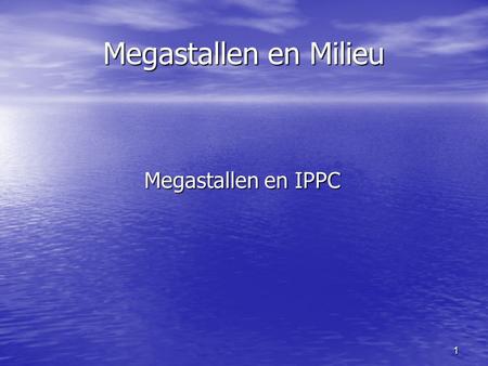 Megastallen en Milieu Megastallen en IPPC 1.