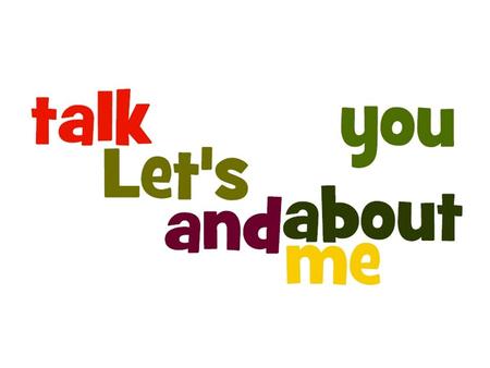 “Let’s talk about you & me”