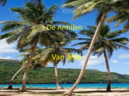 De Antillen Van Jelle.