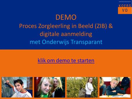 DEMO Proces Zorgleerling in Beeld (ZIB) & digitale aanmelding met Onderwijs Transparant klik om demo te starten.