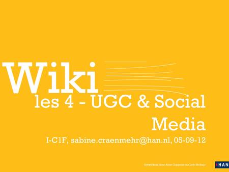 Les 4 - UGC & Social Media I-C1F, sabine.craenmehr@han.nl, 05-09-12.