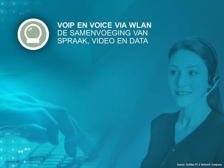 VOIP EN VOICE VIA WLAN DE SAMENVOEGING VAN SPRAAK, VIDEO EN DATA.