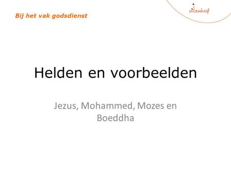 Jezus, Mohammed, Mozes en Boeddha