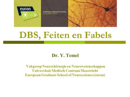 DBS, Feiten en Fabels Dr. Y. Temel