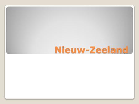 Nieuw-Zeeland. Schets Hoofdstad: Wellington Talen ◦Engels ◦Maori Voornaamste godsdiensten ◦Anglicaans ◦Rooms-Katholiek ◦Presbyteriaans ◦Methodisme 268.676.