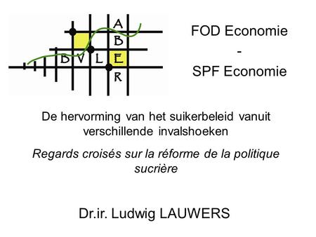 FOD Economie - SPF Economie De hervorming van het suikerbeleid vanuit verschillende invalshoeken Regards croisés sur la réforme de la politique sucrière.