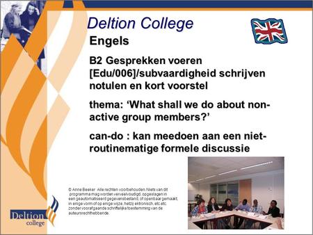 Deltion College Engels B2 Gesprekken voeren [Edu/006]/subvaardigheid schrijven notulen en kort voorstel thema: ‘What shall we do about non- active group.