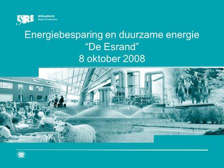 Energiebesparing en duurzame energie “De Esrand” 8 oktober 2008.