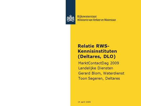 Relatie RWS- Kennisinstituten (Deltares, DLO)
