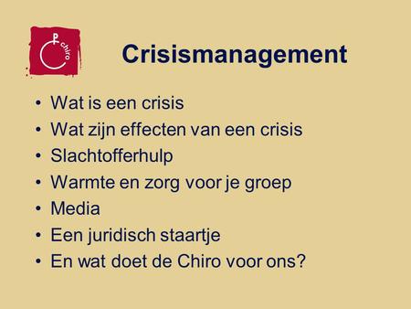 Crisismanagement Wat is een crisis Wat zijn effecten van een crisis