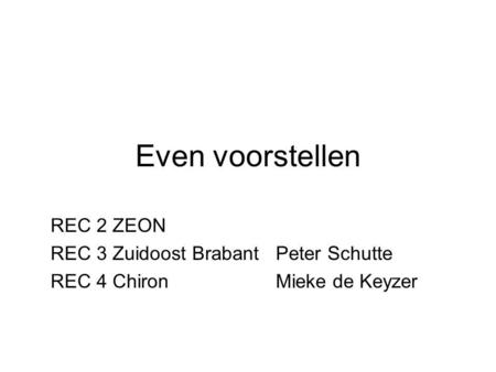 Even voorstellen REC 2 ZEON REC 3 Zuidoost Brabant Peter Schutte
