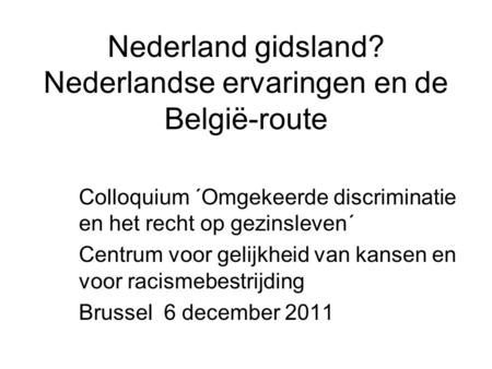 Nederland gidsland? Nederlandse ervaringen en de België-route
