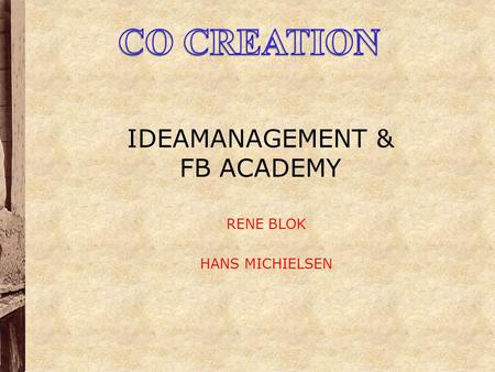 IDEAMANAGEMENT & FB ACADEMY RENE BLOK HANS MICHIELSEN.