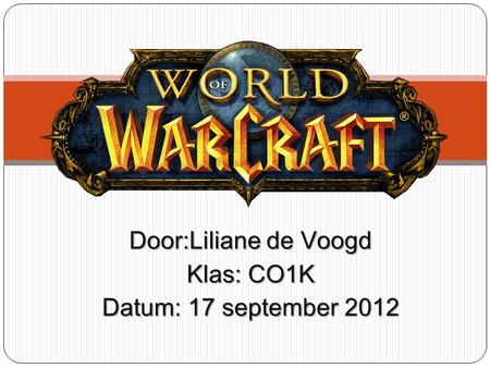 Door:Liliane de Voogd Klas: CO1K Datum: 17 september 2012.