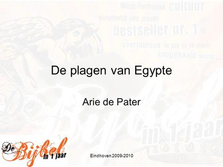De plagen van Egypte Arie de Pater Eindhoven 2009-2010.