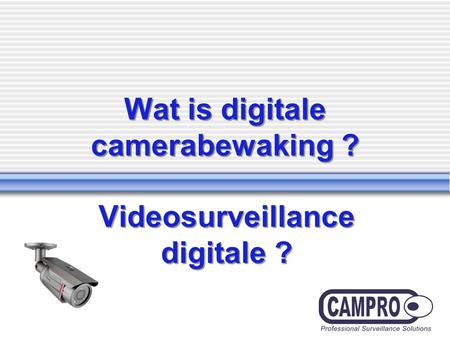 Wat is digitale camerabewaking ? Videosurveillance digitale ?