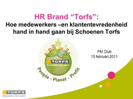 HR Brand “Torfs”: Hoe medewerkers –en klantentevredenheid hand in hand gaan bij Schoenen Torfs 			 		 PM Club.