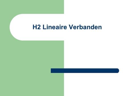 H2 Lineaire Verbanden.