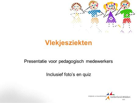 Presentatie voor pedagogisch medewerkers Inclusief foto’s en quiz